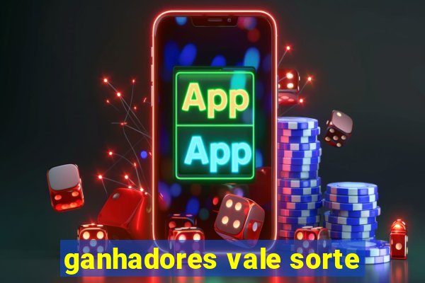 ganhadores vale sorte